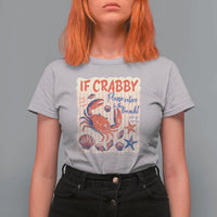 If Crabby Please Return To The Beach T Shirt For Women Funny Crab Summer Vibes