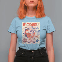 If Crabby Please Return To The Beach T Shirt For Women Funny Crab Summer Vibes