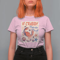 If Crabby Please Return To The Beach T Shirt For Women Funny Crab Summer Vibes