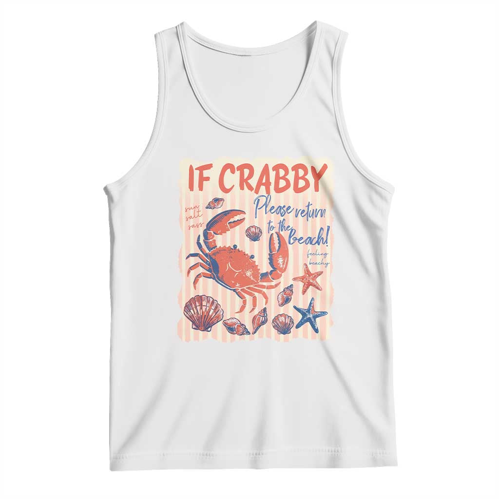 If Crabby Please Return To The Beach Tank Top Funny Crab Summer Vibes