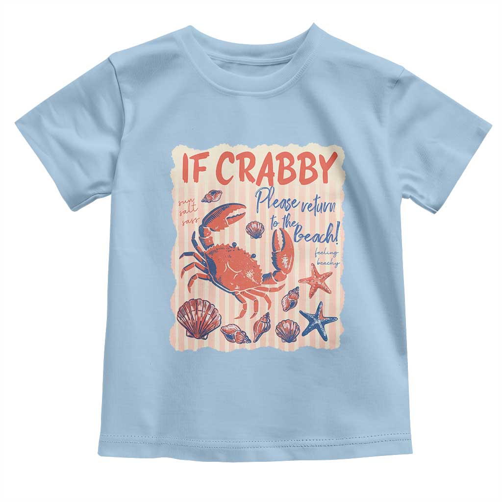 If Crabby Please Return To The Beach Toddler T Shirt Funny Crab Summer Vibes