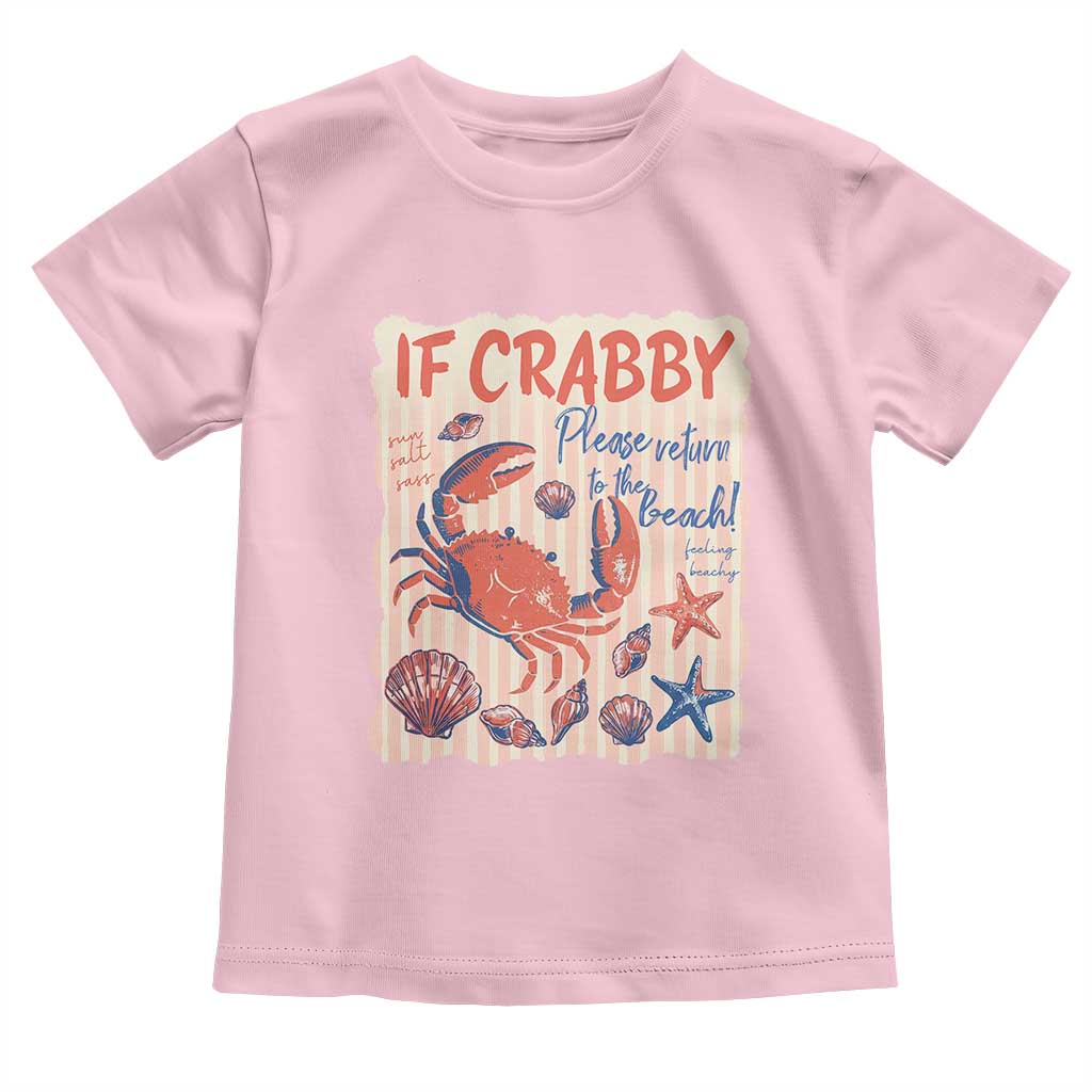 If Crabby Please Return To The Beach Toddler T Shirt Funny Crab Summer Vibes