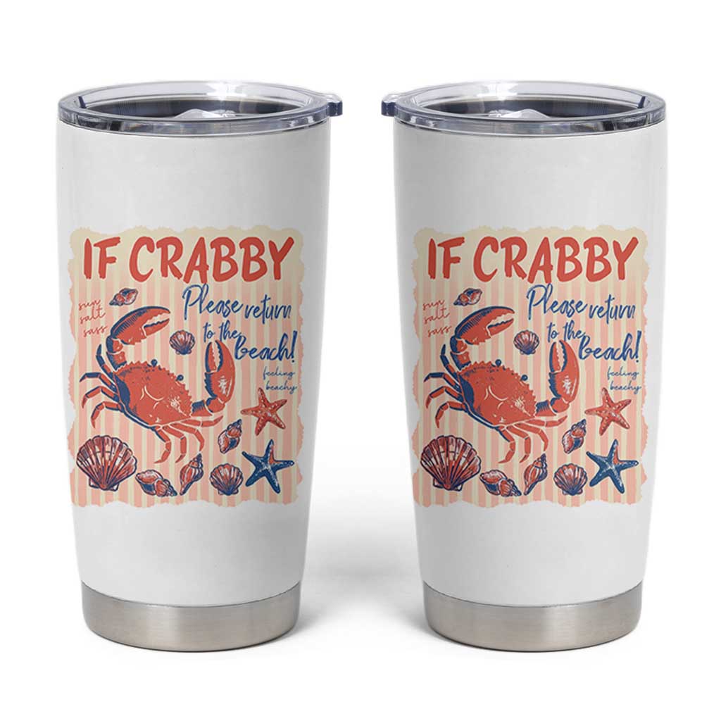 If Crabby Please Return To The Beach Tumbler Cup Funny Crab Summer Vibes