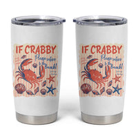 If Crabby Please Return To The Beach Tumbler Cup Funny Crab Summer Vibes