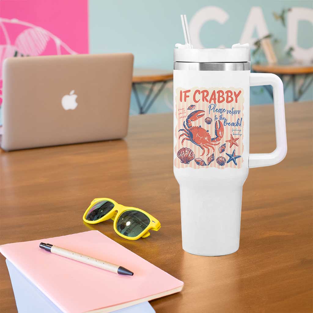 If Crabby Please Return To The Beach Tumbler With Handle Funny Crab Summer Vibes