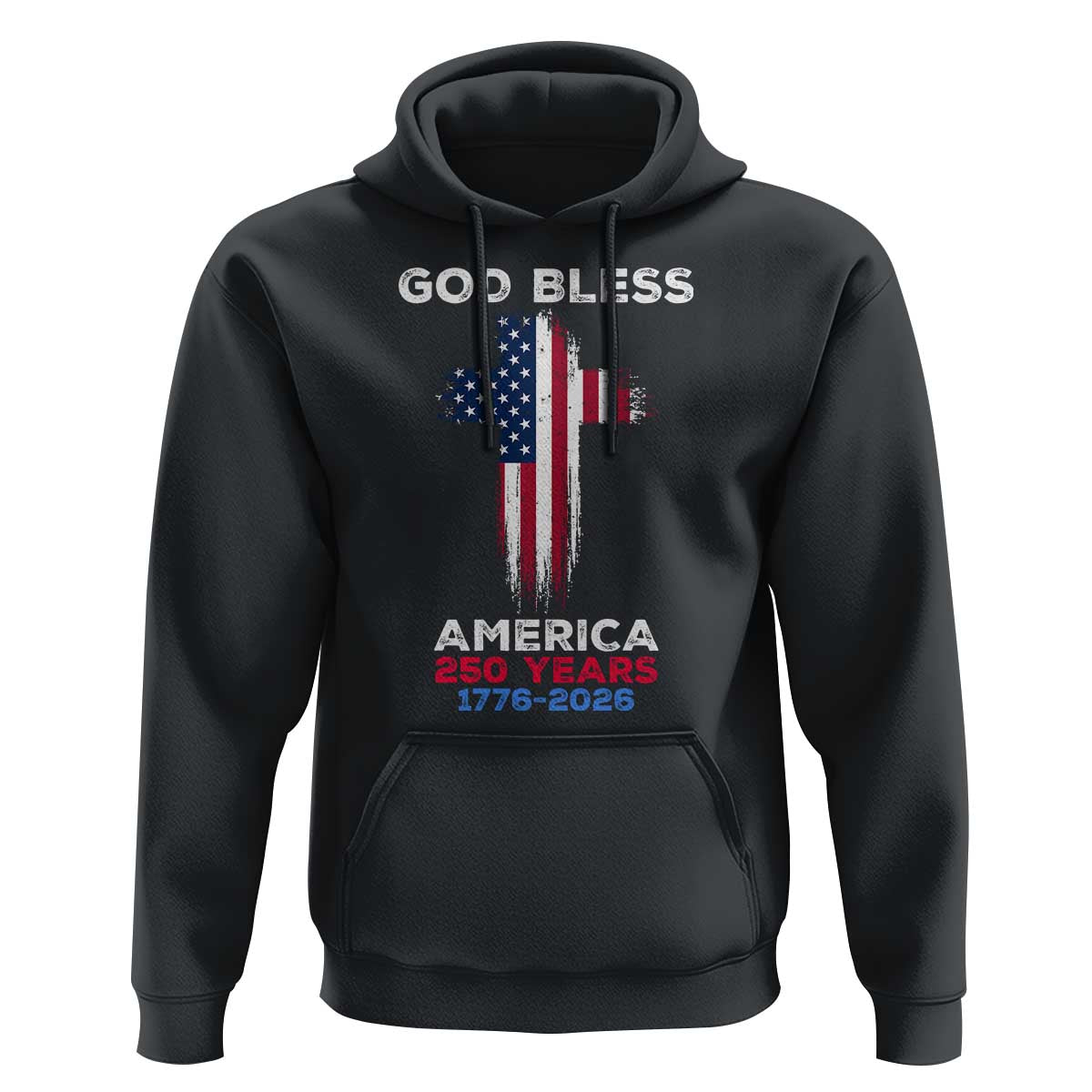 God Bless America 250 Years 1776-2026 Hoodie Christian Cross Flag