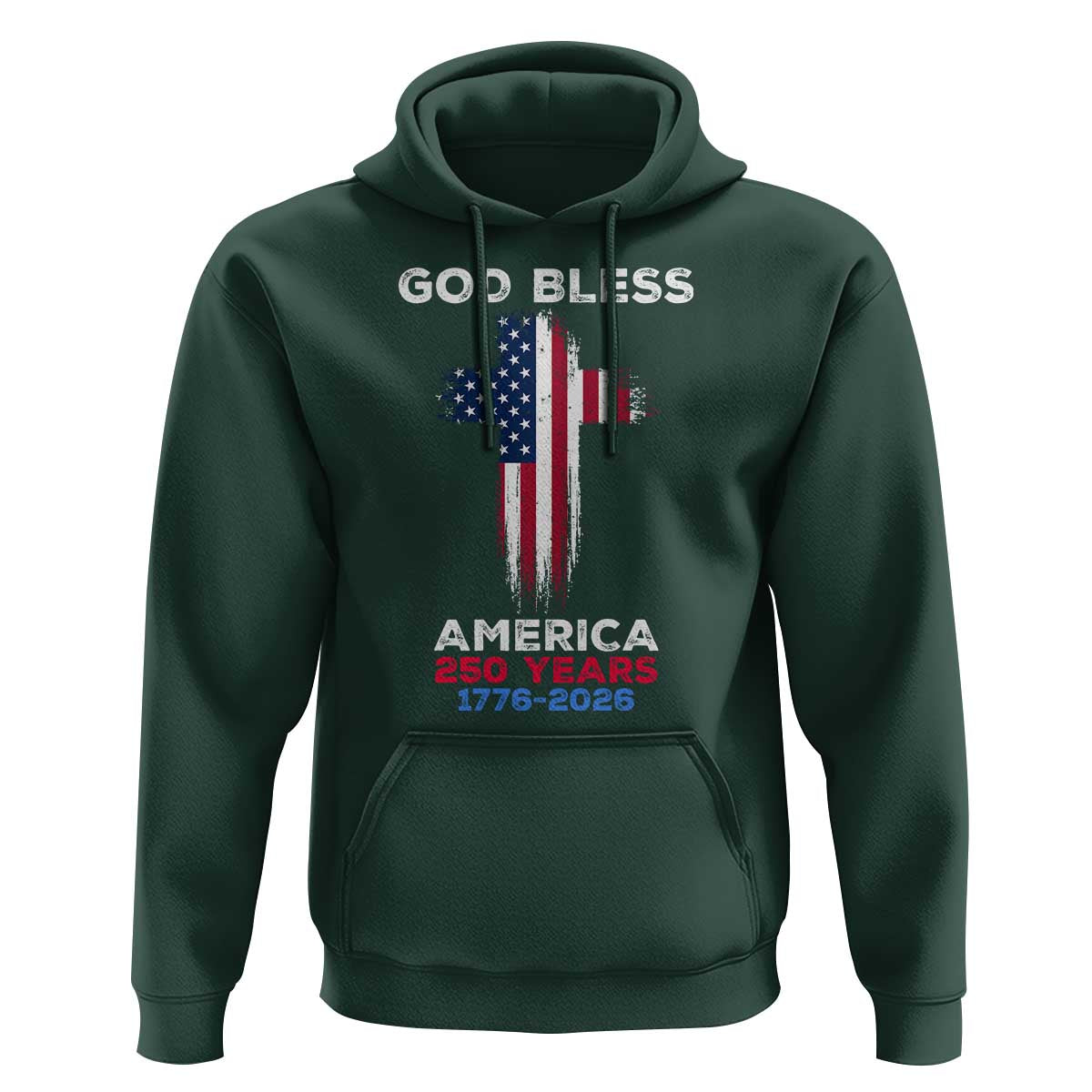 God Bless America 250 Years 1776-2026 Hoodie Christian Cross Flag