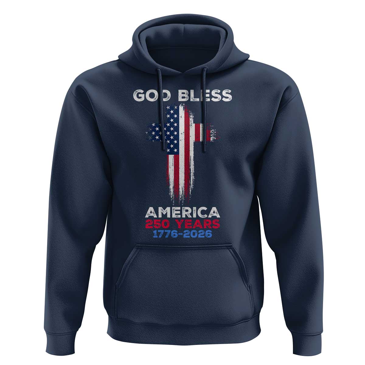 God Bless America 250 Years 1776-2026 Hoodie Christian Cross Flag