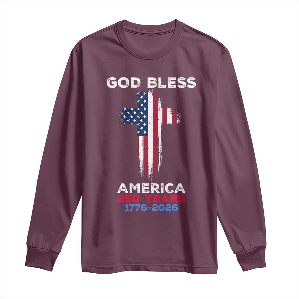 God Bless America 250 Years 1776-2026 Long Sleeve Shirt Christian Cross Flag