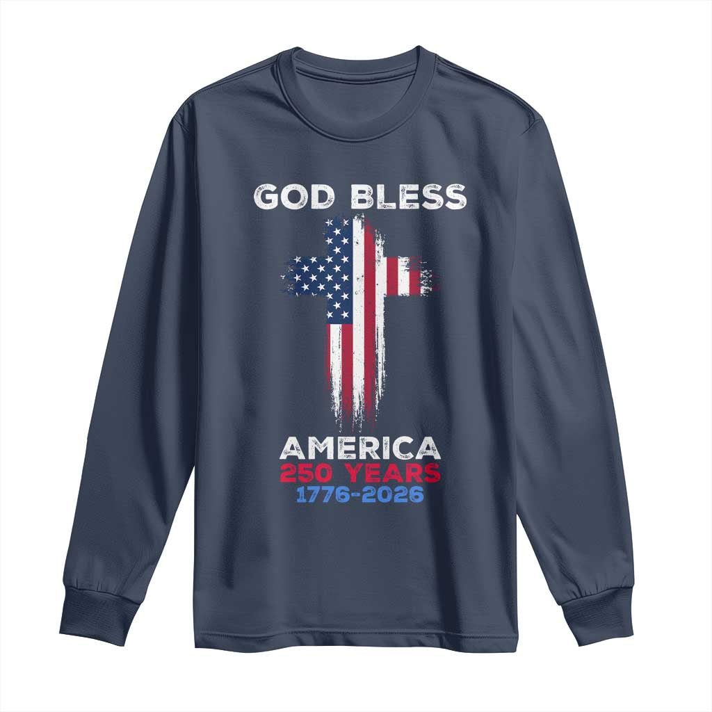 God Bless America 250 Years 1776-2026 Long Sleeve Shirt Christian Cross Flag