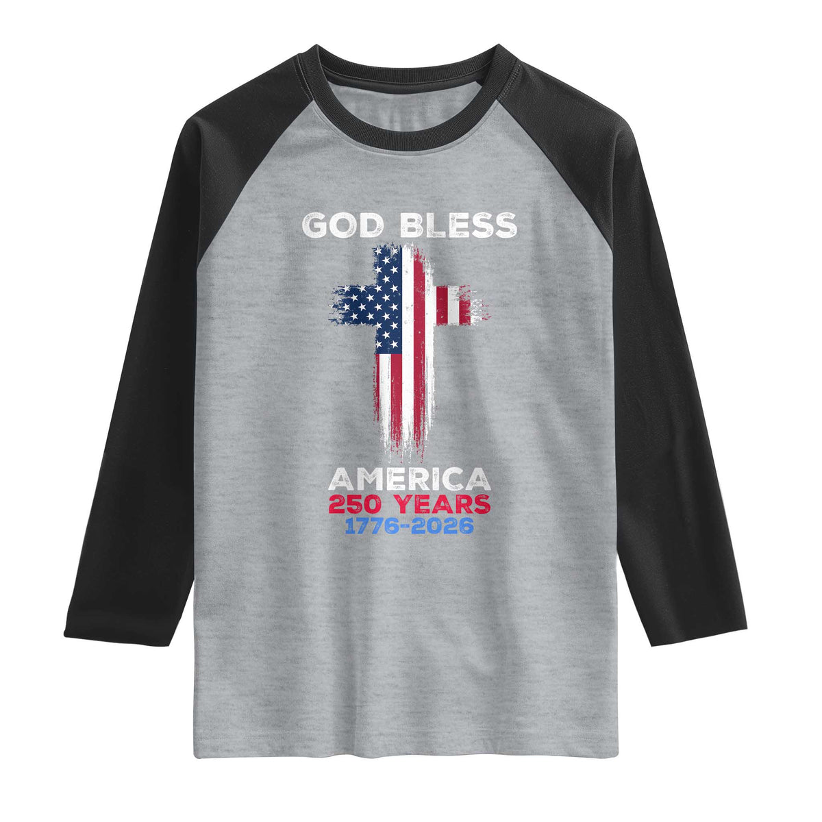 God Bless America 250 Years 1776-2026 Raglan Shirt Christian Cross Flag