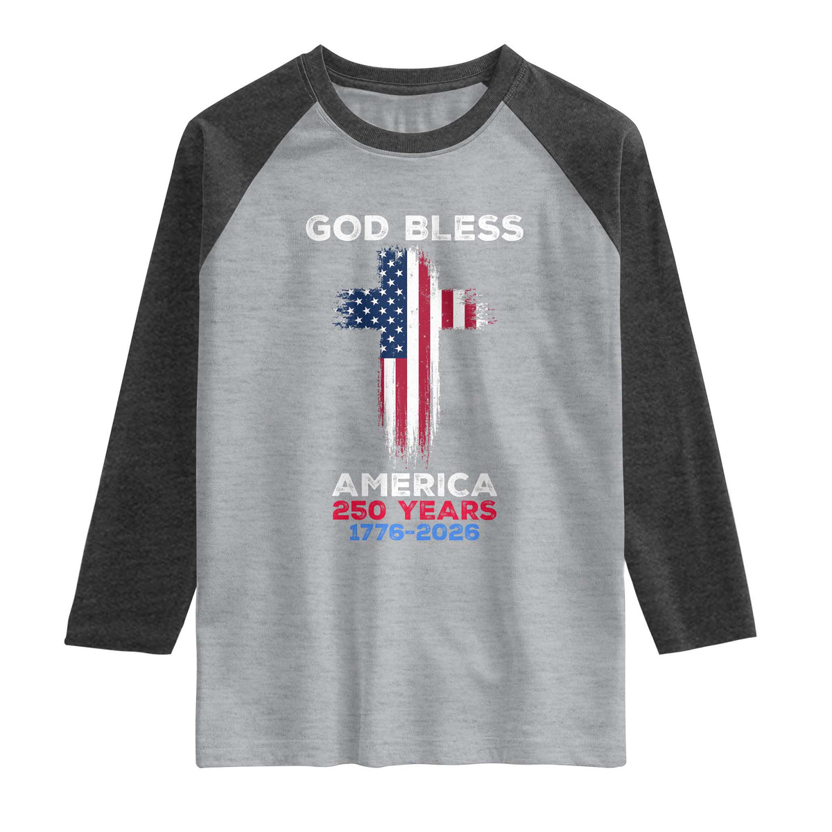 God Bless America 250 Years 1776-2026 Raglan Shirt Christian Cross Flag