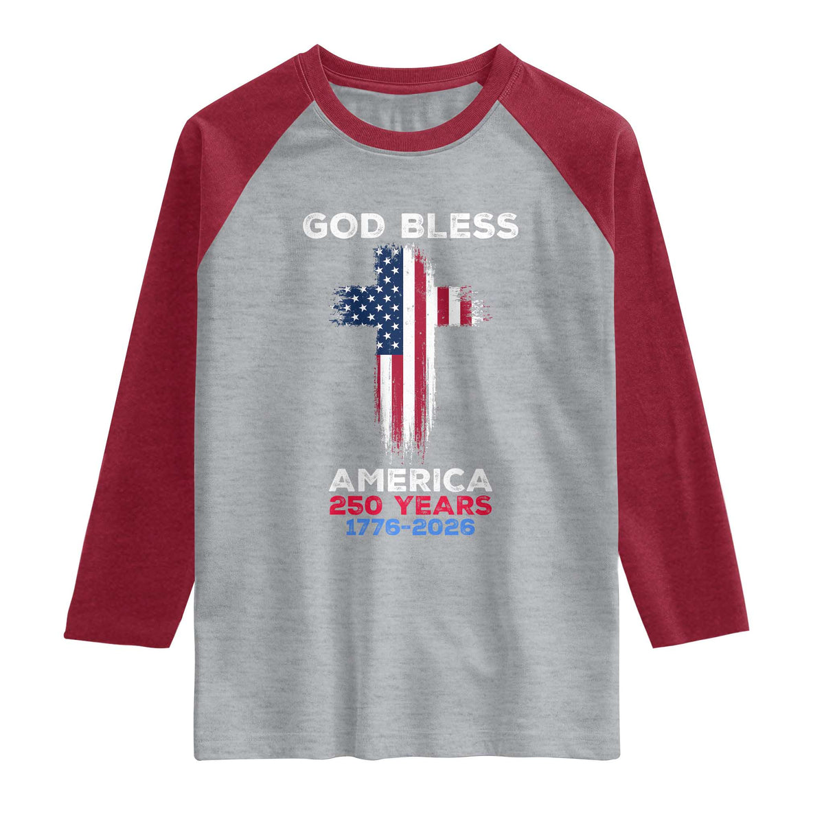 God Bless America 250 Years 1776-2026 Raglan Shirt Christian Cross Flag