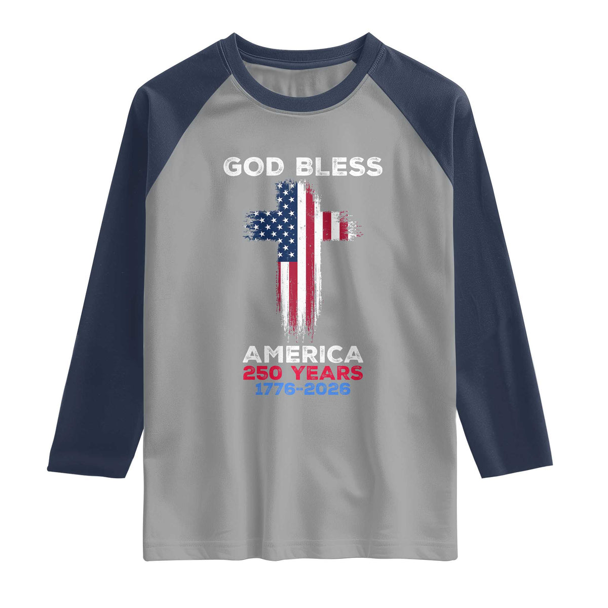 God Bless America 250 Years 1776-2026 Raglan Shirt Christian Cross Flag