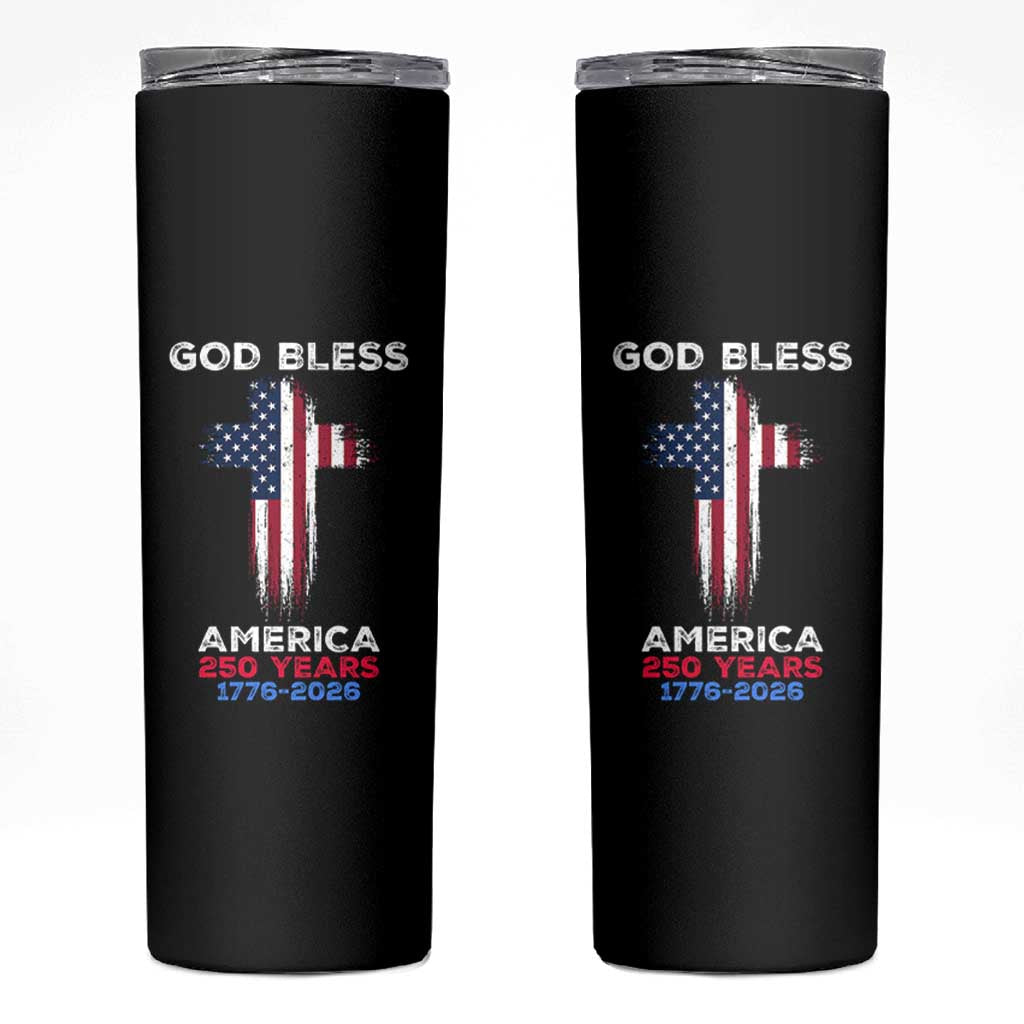 God Bless America 250 Years 1776-2026 Skinny Tumbler Christian Cross Flag
