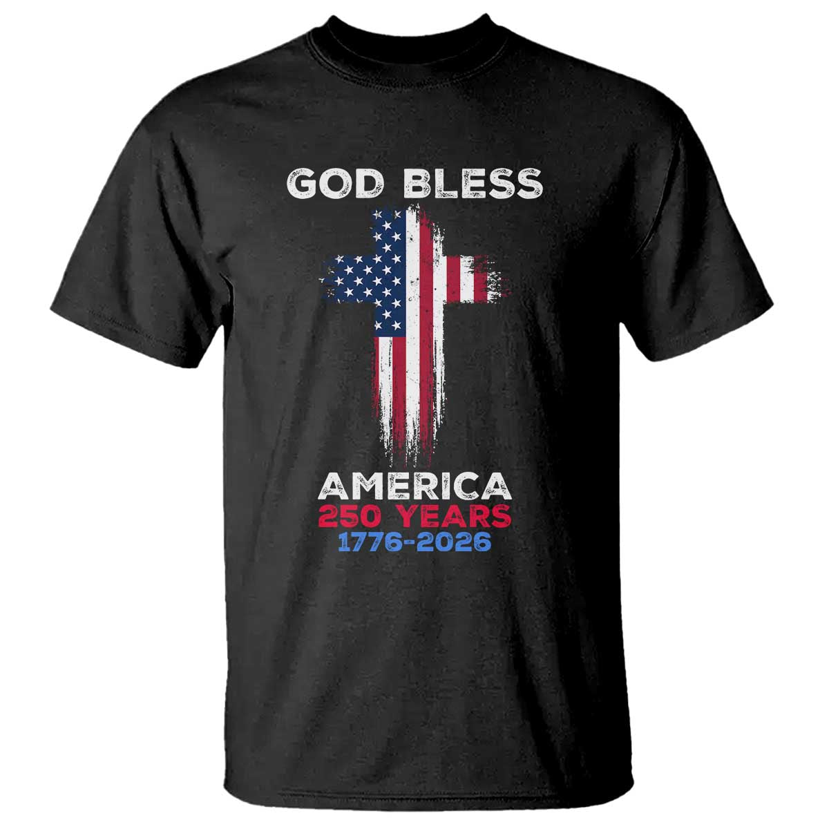 God Bless America 250 Years 1776-2026 T Shirt Christian Cross Flag