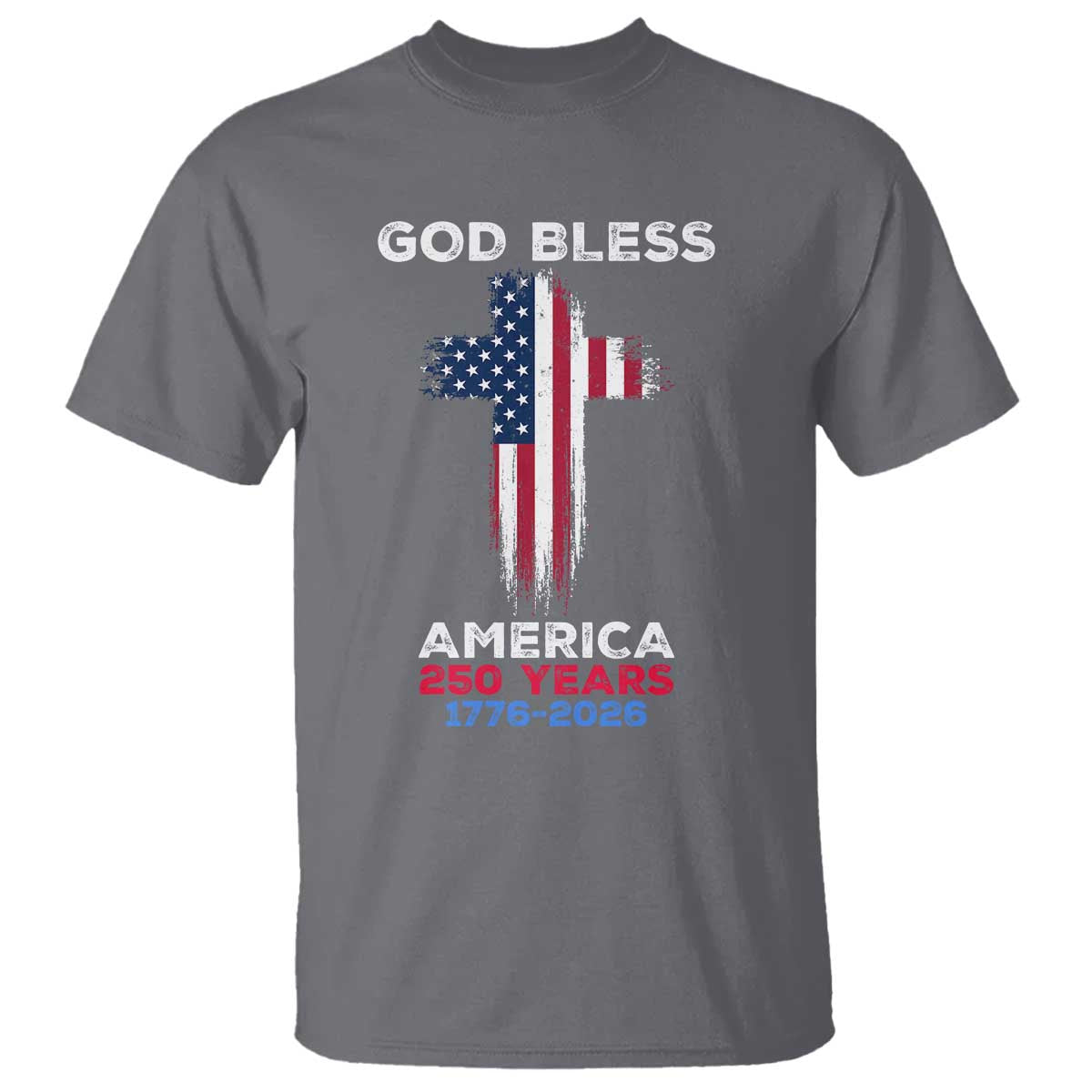 God Bless America 250 Years 1776-2026 T Shirt Christian Cross Flag