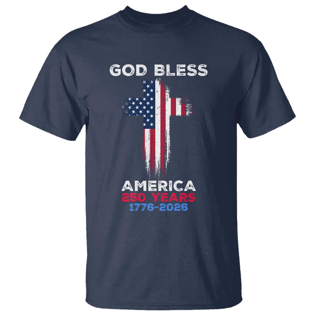 God Bless America 250 Years 1776-2026 T Shirt Christian Cross Flag