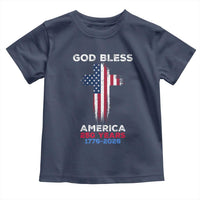 God Bless America 250 Years 1776-2026 Toddler T Shirt Christian Cross Flag