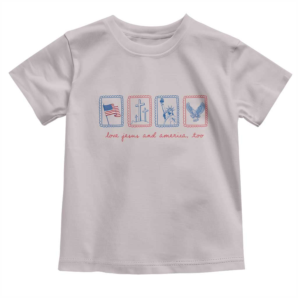 Loves Jesus and America Too Toddler T Shirt 4th of July Christian