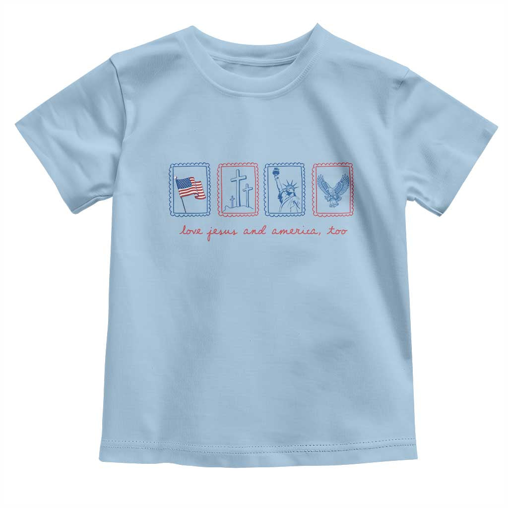 Loves Jesus and America Too Toddler T Shirt 4th of July Christian