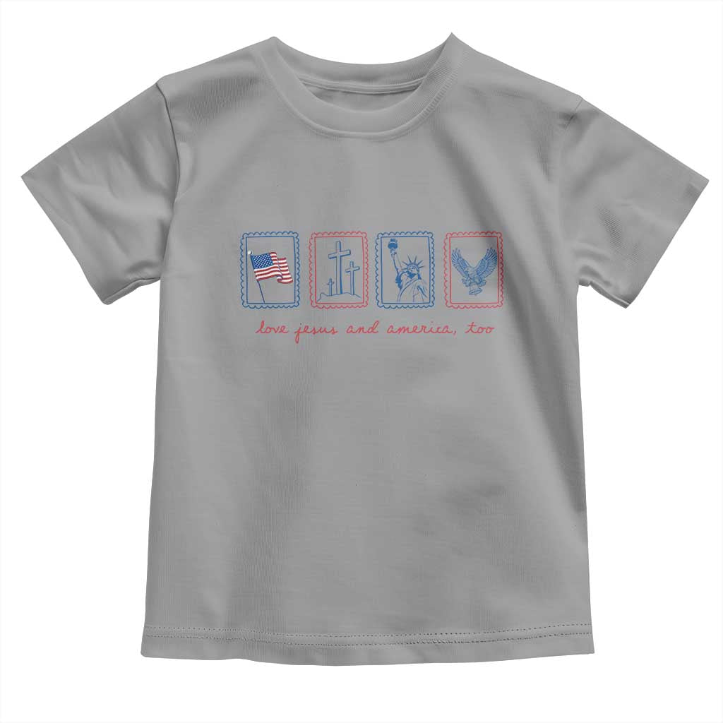 Loves Jesus and America Too Toddler T Shirt 4th of July Christian