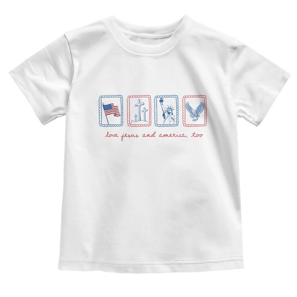 Loves Jesus and America Too Toddler T Shirt 4th of July Christian