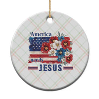America Needs Jesus Ceramic Ornament Christian Floral US Flag 4th of July
