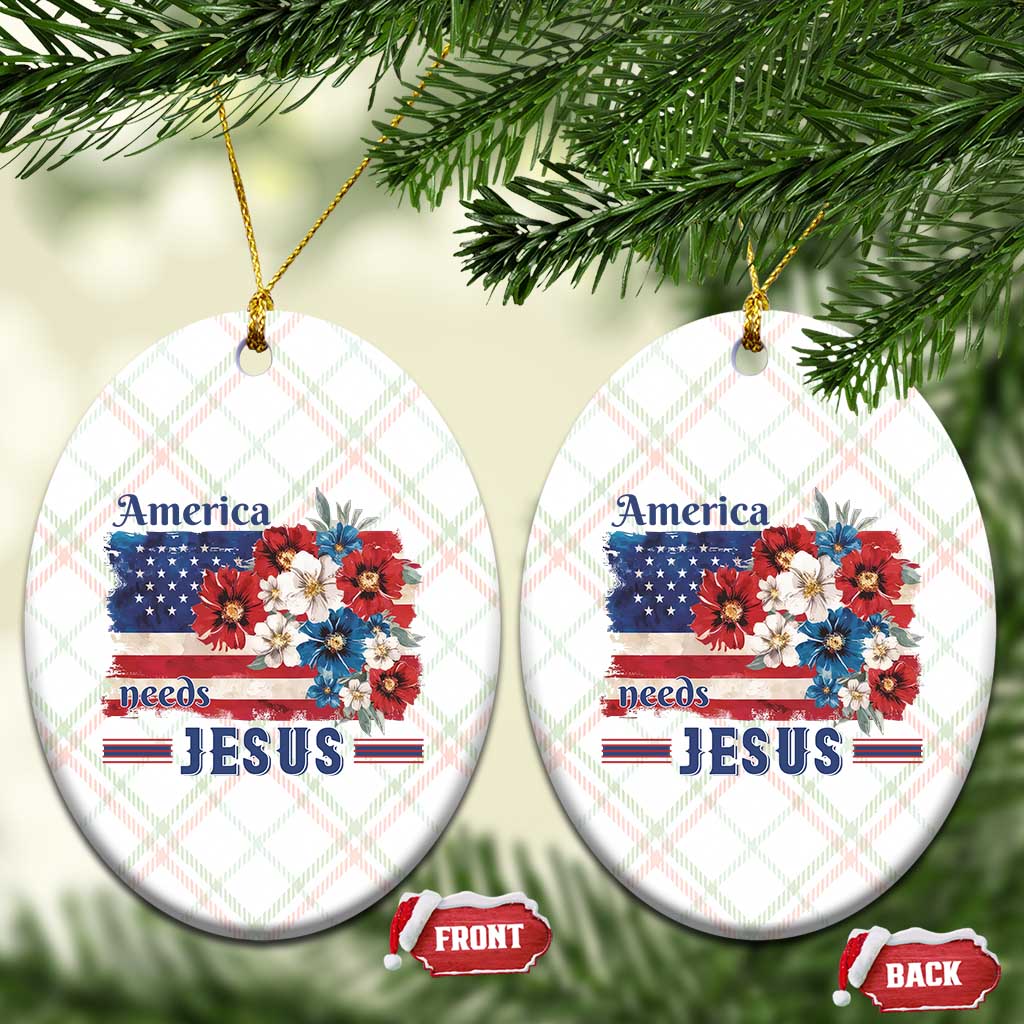 America Needs Jesus Ceramic Ornament Christian Floral US Flag 4th of July