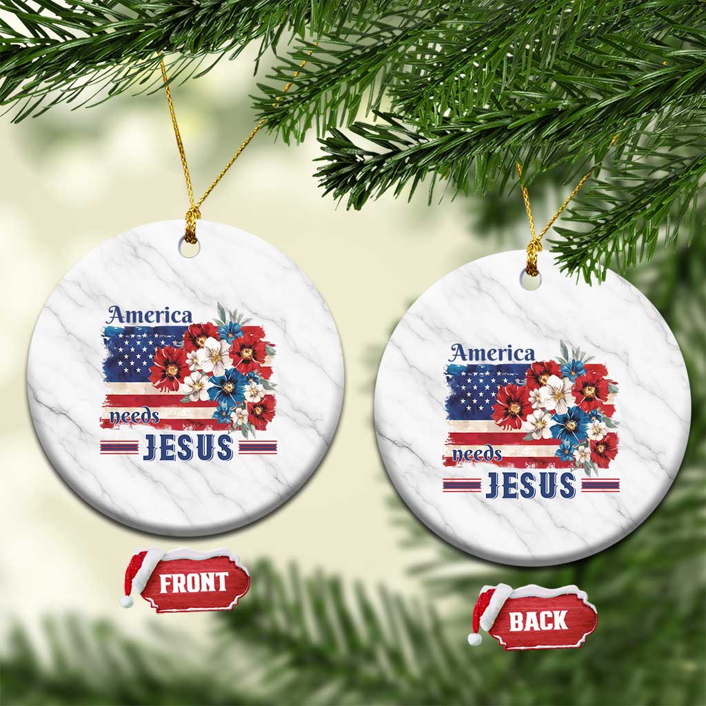 America Needs Jesus Ceramic Ornament Christian Floral US Flag 4th of July