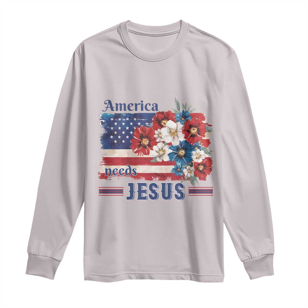 America Needs Jesus Long Sleeve Shirt Christian Floral US Flag 4th of July
