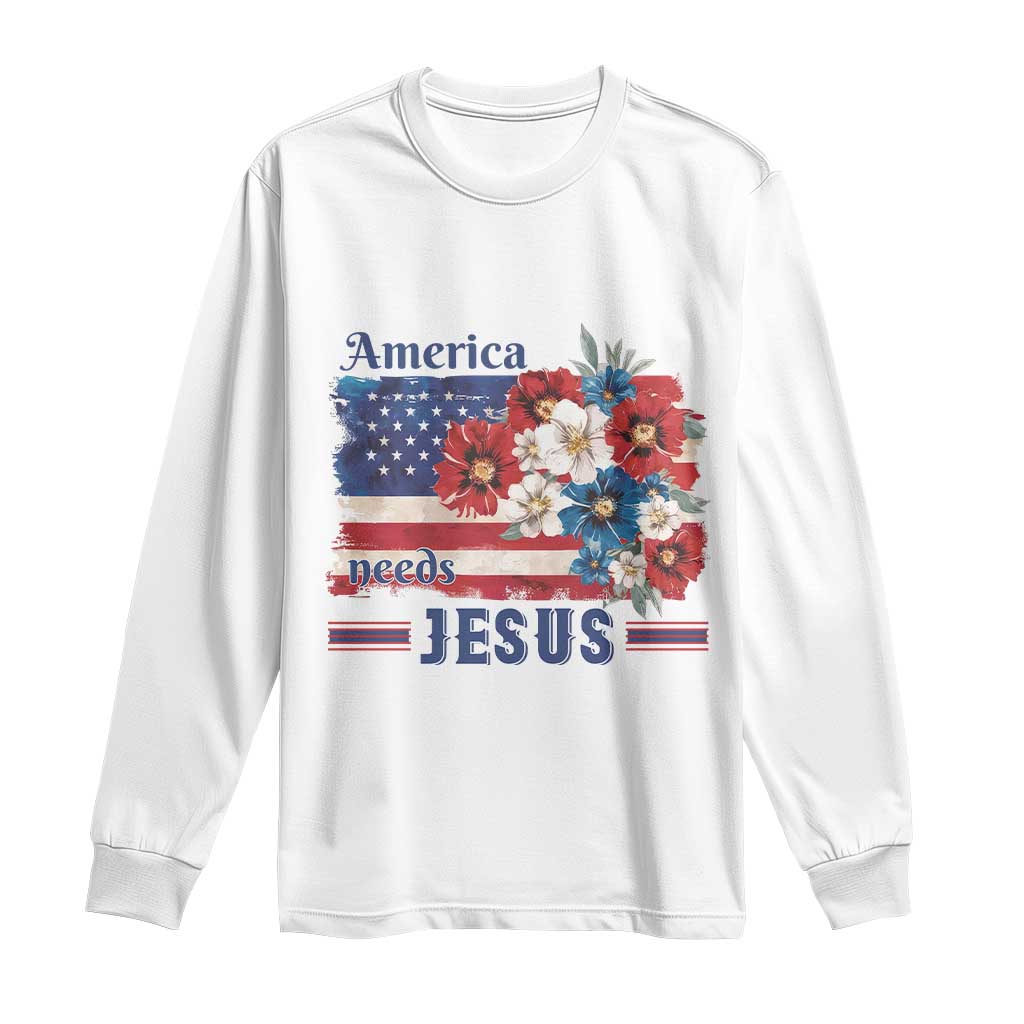 America Needs Jesus Long Sleeve Shirt Christian Floral US Flag 4th of July