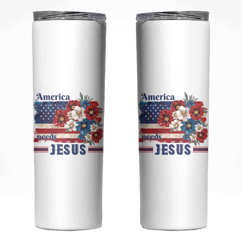 America Needs Jesus Skinny Tumbler Christian Floral US Flag 4th of July