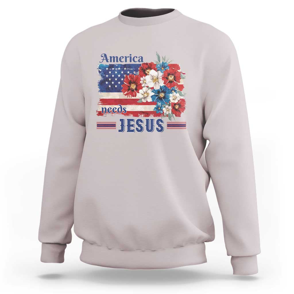 America Needs Jesus Sweatshirt Christian Floral US Flag 4th of July