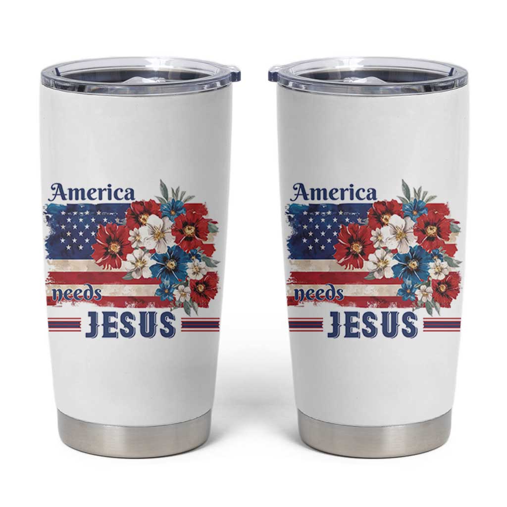 America Needs Jesus Tumbler Cup Christian Floral US Flag 4th of July