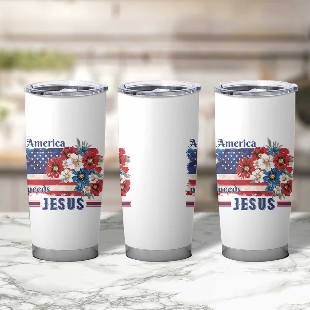 America Needs Jesus Tumbler Cup Christian Floral US Flag 4th of July