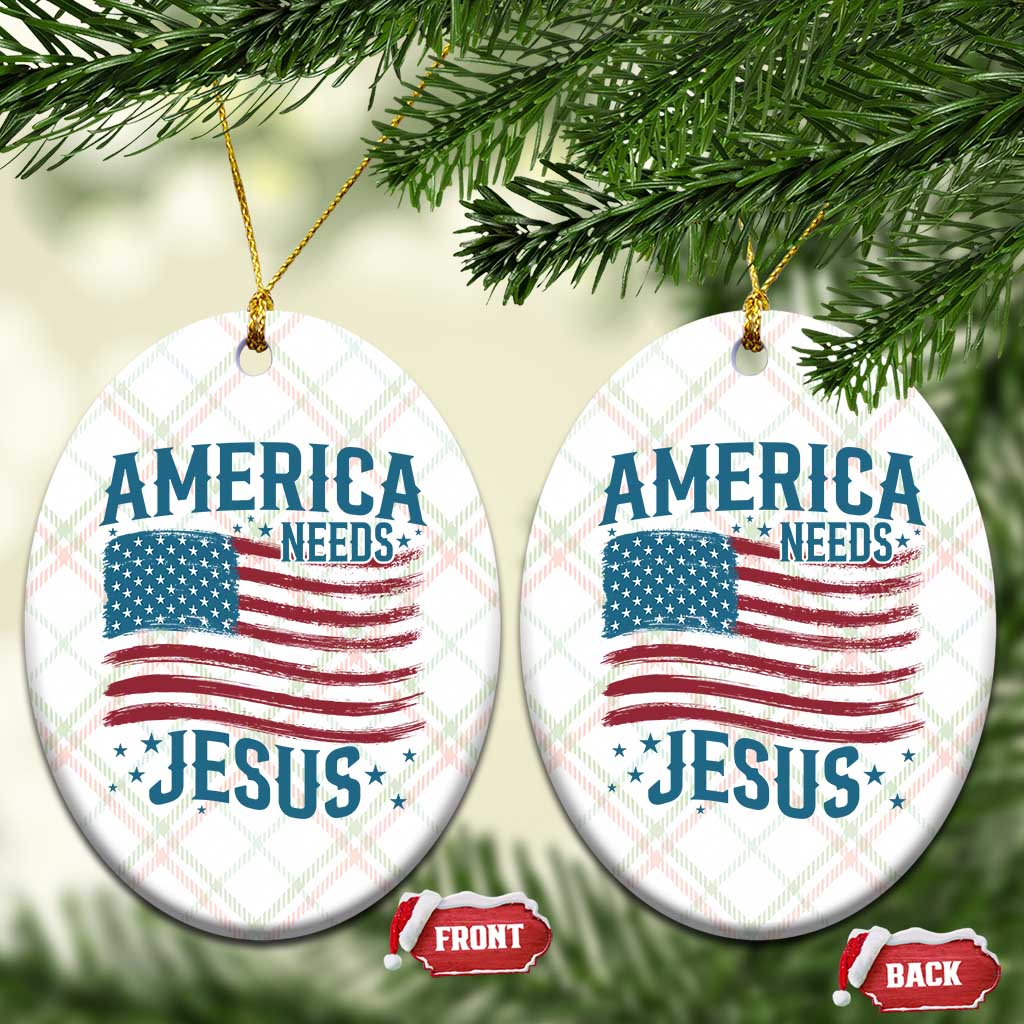 America Needs Jesus Ceramic Ornament 4th of July Christian