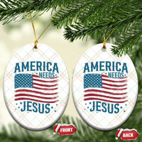 America Needs Jesus Ceramic Ornament 4th of July Christian