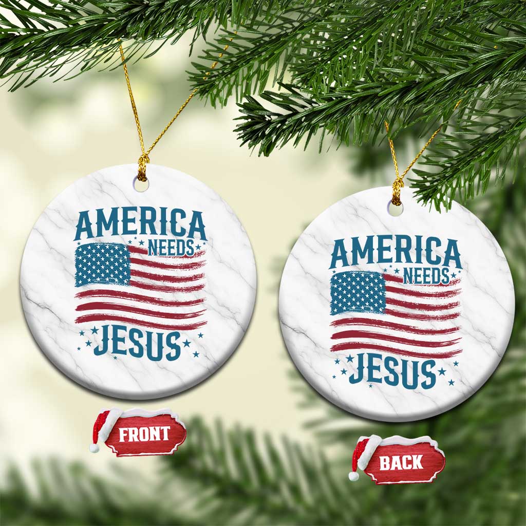 America Needs Jesus Ceramic Ornament 4th of July Christian