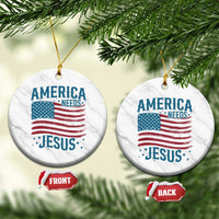 America Needs Jesus Ceramic Ornament 4th of July Christian