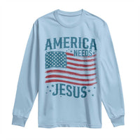 America Needs Jesus Long Sleeve Shirt 4th of July Christian