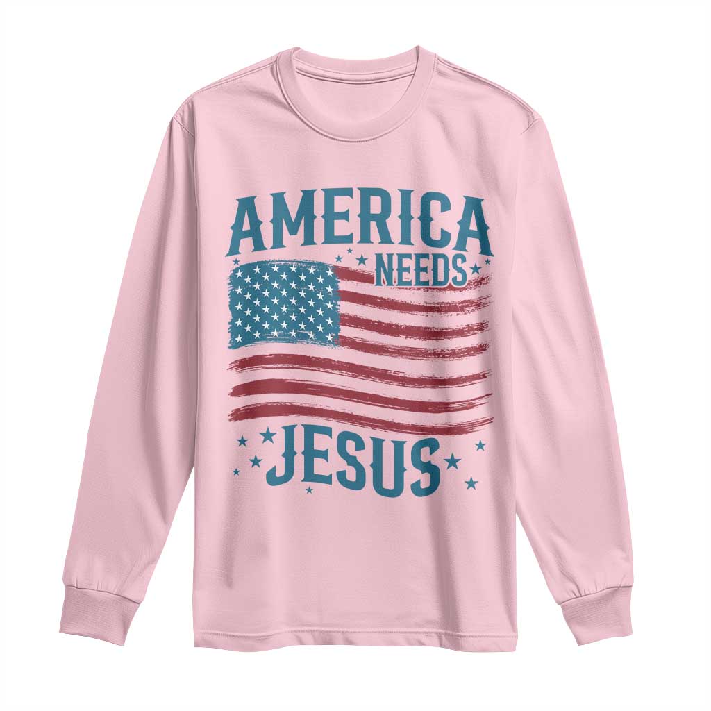 America Needs Jesus Long Sleeve Shirt 4th of July Christian