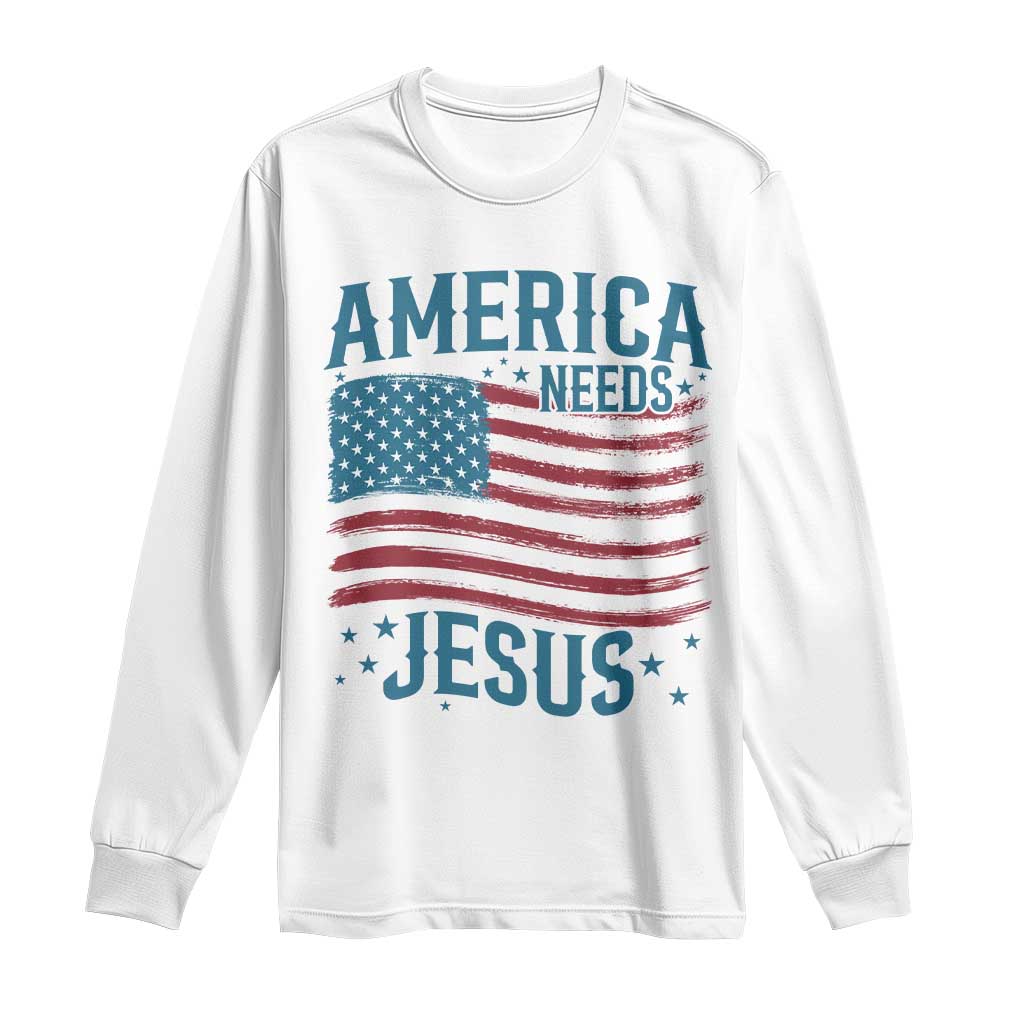 America Needs Jesus Long Sleeve Shirt 4th of July Christian