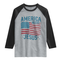 America Needs Jesus Raglan Shirt 4th of July Christian