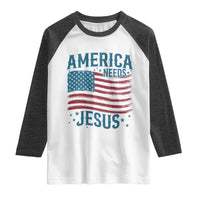 America Needs Jesus Raglan Shirt 4th of July Christian