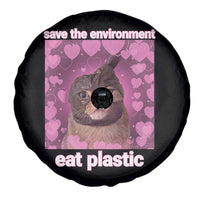 Save The Environment Eat Plastic Spare Tire Cover Funny Cute Cat Meme - Wonder Print Shop