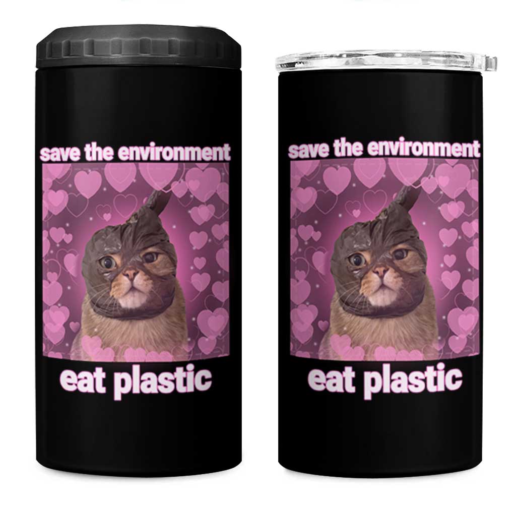 Save The Environment Eat Plastic 4 in 1 Can Cooler Tumbler Funny Cute Cat Meme - Wonder Print Shop