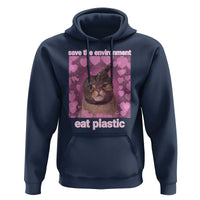 Save The Environment Eat Plastic Hoodie Funny Cute Cat Meme - Wonder Print Shop