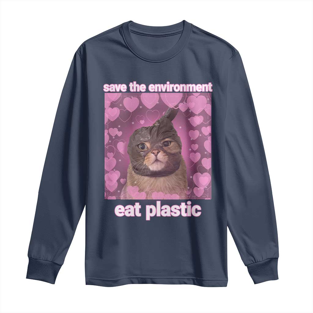 Save The Environment Eat Plastic Long Sleeve Shirt Funny Cute Cat Meme - Wonder Print Shop