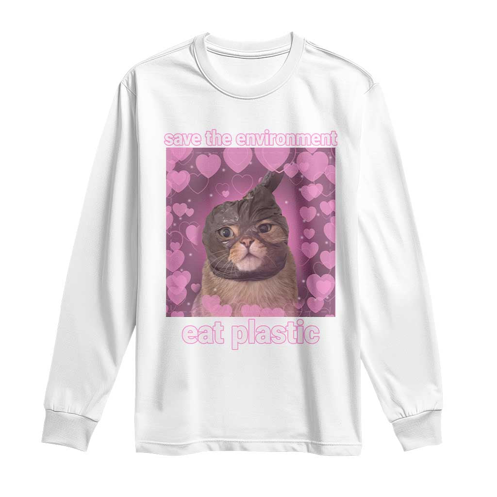 Save The Environment Eat Plastic Long Sleeve Shirt Funny Cute Cat Meme - Wonder Print Shop